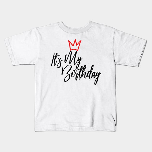 It's My Birthday Kids T-Shirt by Coral Graphics